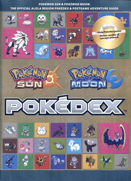 POKEMON SUN AND POKEMON MOON The Official Alola Region Pokédex & Postgame  Adventure Guide, Pokemon Company International