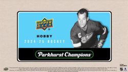 2024-25 HOCKEY -  UPPER DECK PARKHURST CHAMPIONS - HOBBY (P8/B20)