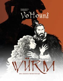WÜRM - VO\'HOUNÂ, UNE LÉGENDE PRÉHISTORIQUE (FRANÇAIS)