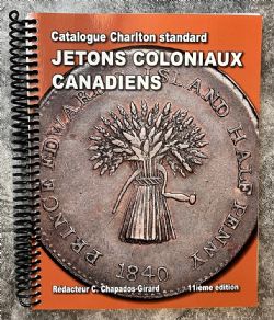 A CHARLTON STANDARD CATALOGUE - JETONS COLONIAUX CANADIENS 2024 (11E ÉDITION)