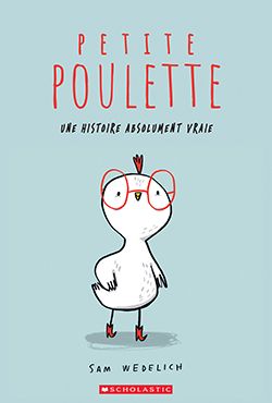 PETITE POULETTE - UNE HISTOIRE ABSOLUMENT VRAIE