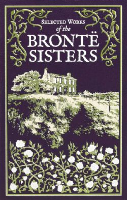 SELECTED WORKS OF THE BRONTE SISTERS -  (V.A.) -  LEATHER-BOUND CLASSICS