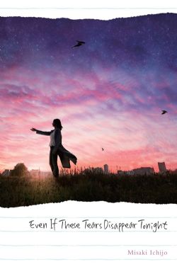 EVEN IF THESE TEARS DISAPPEAR TONIGHT - NOVEL (ENGLISH V.)