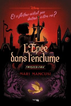 DISNEY -  MERLIN L'ENCHANTEUR : L'ÉPÉE DANS L'ENCLUME (FRENCH V.) -  TWISTED TALE