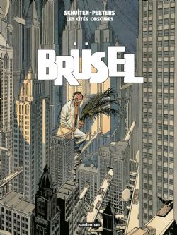 LES CITÉS OBSCURES - BRÜSEL (COUVERTURE RIGIDE) (V.F.)