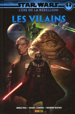 STAR WARS - LES VILAINS -  ÈRE DE LA RÉBELLION, L\'