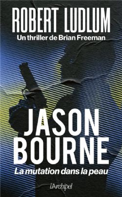 JASON BOURNE - LA MUTATION DANS LA PEAU (V.F.)