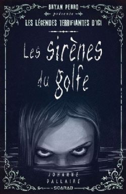 LES LÉGENDES TERRIFIANTES D\'ICI - LES SIRÈNES DU GOLFE (V.F.)