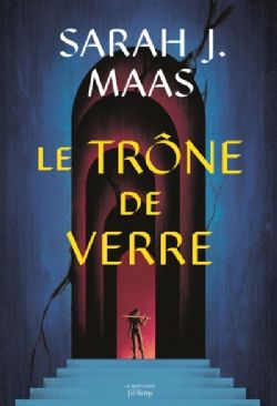 THRONE OF GLASS - LE TRÔNE DE VERRE (V.F.) 01