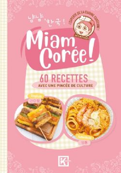 MIAM CORÉE ! - 60 RECETTES AVEC UNE PINCÉE DE CULTURE - (V.F.)