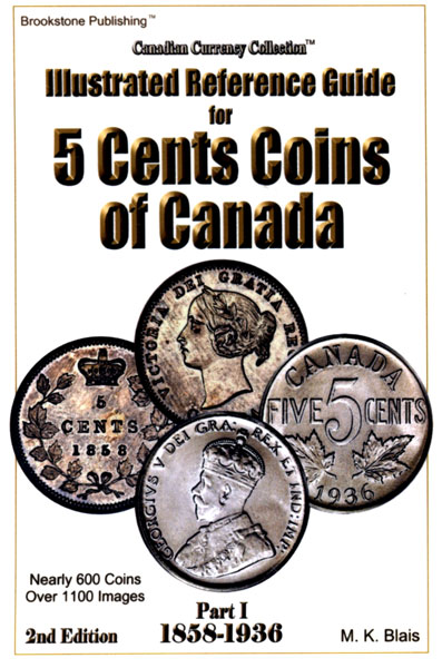 CANADIAN CURRENCY COLLECTION -  ILLUSTRATED REFERENCE GUIDE FOR 5 CENTS (1858-1936) (2ND EDITION) 01