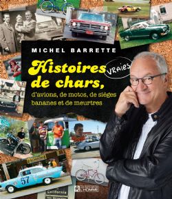 0MICHEL BARRETTE -  HISTOIRES DE CHARS, D'AVIONS, DE MOTOS, DE SIÈGES BANANES ET DE MEURTRES