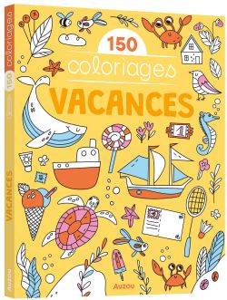 150 COLORIAGES -  VACANCES (FRENCH)