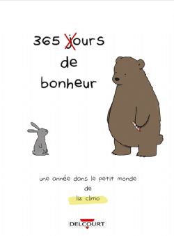 365 (J)OURS DE BONHEUR, UNE ANNÉE DANS LE PETIT MONDE DE LIZ CLIMO