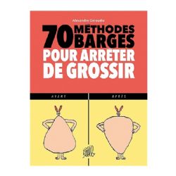 70 MÉTHODES BARGES -  POUR ARRÊTER DE GROSSIR