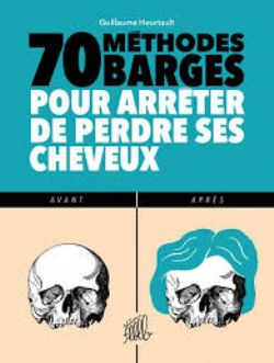 70 MÉTHODES BARGES -  POUR ARRÊTER DE PERDRE SES CHEVEUX