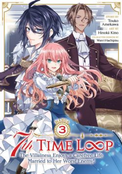 7TH TIME LOOP: THE VILLAINESS ENJOYS A CAREFREE LIFE MARRIED TO HER WORST ENEMY! -  (ENGLISH V.) 03