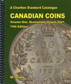 A CHARLTON STANDARD CATALOGUE -  CANADIAN COINS VOL.1 - NUMISMATIC ISSUES 2021 (74TH EDITION)