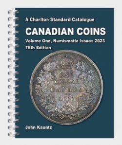 A CHARLTON STANDARD CATALOGUE -  CANADIAN COINS VOL.1 - NUMISMATIC ISSUES 2023 (76TH EDITION)
