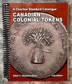 A CHARLTON STANDARD CATALOGUE -  CANADIAN COLONIAL TOKENS 2024 (11TH EDITION)