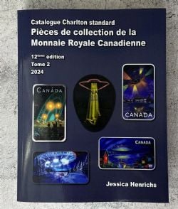 A CHARLTON STANDARD CATALOGUE -  PIÈCES DE COLLECTION DE LA MONNAIE ROYALE CANADIENNE 2024 : TOME 2 (12ME ÉDITION)