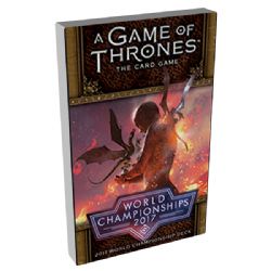 A GAME OF THRONES : THE CARD GAME -  2017 WORLD CHAMPIONSHIPS DECK (ENGLISH)