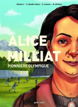 ALICE MILLIAT -  PIONNIÈRE OLYMPIQUE (FRENCH V.)