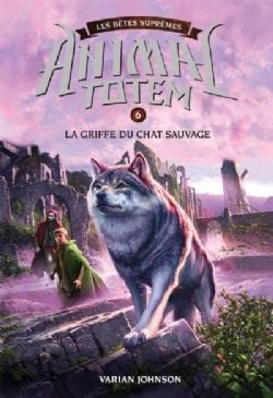 ANIMAL TOTEM -  LA GRIFFE DU CHAT SAUVAGE (FRENCH V.) -  LES BÊTES SUPRÊMES 06