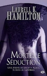 ANITA BLAKE, VAMPIRE HUNTER -  MORTELLE SEDUCTION (FRENCH V.) 06