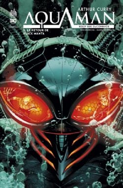 AQUAMAN -  LE RETOUR DE BLACK MANTA (FRENCH V.) -  ARTHUR CURRY : AQUAMAN 02