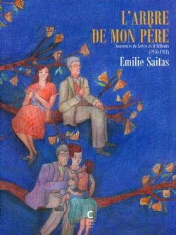 ARBRE DE MON PÈRE, L' -  SOUVENIRS DE GRÈCE ET D'AILLEURS (1956-1981) 02