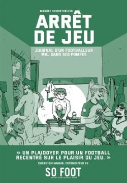 ARRÊT DE JEU : JOURNAL D'UN FOOTBALLEUR MAL DANS SES POMPES -  (FRENCH V.)