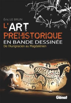 ART PREHISTORIQUE EN BANDE DESSINEE, L' -  INTÉGRALE