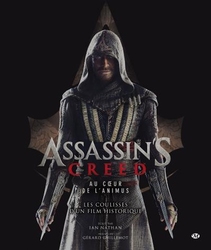 ASSASSIN'S CREED -  INSIDE A FILM CENTURIES IN THE MAKING