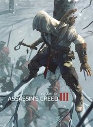 ASSASSIN'S CREED -  THE ART OF ASSASSIN'S CREED III -  ASSASSIN'S CREED III