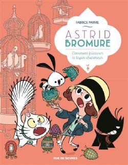 ASTRID BROMURE -  COMMENT FRICASSER LE LAPIN CHARMEUR 06