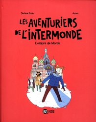 AVENTURIERS DE L'INTERMONDE, LES -  L'OMBRE DE MOROK 02