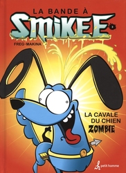 BANDE A SMIKEE, LA -  LA CAVALE DU CHIEN ZOMBIE 03