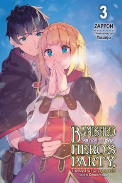 BANISHED FROM THE HERO'S PARTY, I DECIDED TO LIVE A QUIET LIFE IN THE COUNTRYSIDE -  -LIGHT NOVEL- (ENGLISH V.) 03