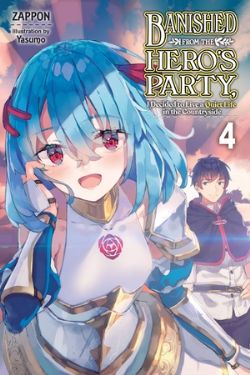 BANISHED FROM THE HERO'S PARTY, I DECIDED TO LIVE A QUIET LIFE IN THE COUNTRYSIDE -  -LIGHT NOVEL- (ENGLISH V.) 04