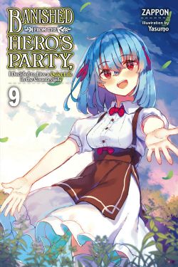 BANISHED FROM THE HERO'S PARTY, I DECIDED TO LIVE A QUIET LIFE IN THE COUNTRYSIDE -  -LIGHT NOVEL- (ENGLISH V.) 09
