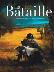 BATAILLE, LA -  LA BATAILLE: D'ESSLING À WATERLOO,DOSSIER HISTORIQUE