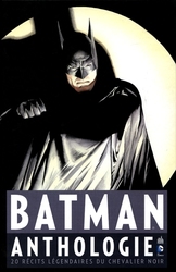 BATMAN -  ANTHOLOGIE - 20 RECITS LEGENDAIRES DU CHEVALIER NOIR