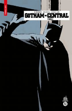 BATMAN -  GOTHAM CENTRAL - FORMAT POCHE (FRENCH V.) -  URBAN COMICS NOMAD 02