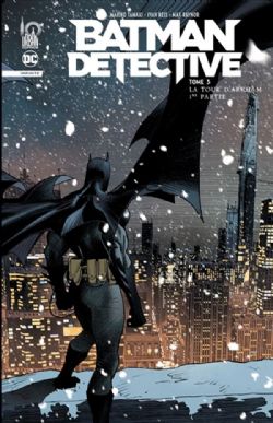 BATMAN -  LA TOUR D'ARKHAM - 1RE PARTIE (FRENCH V.) -  BATMAN DETECTIVE 03