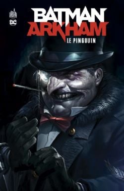 BATMAN -  LE PINGOUIN (FRENCH V.) -  BATMAN ARKHAM