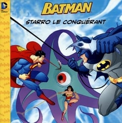 BATMAN -  STARRO LE CONQUÉRANT