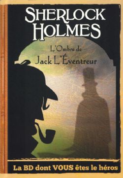 BD DONT VOUS ÊTES LE HÉROS -  L'OMBRE DE JACK L'ÉVENTREUR (FRENCH. V) -  SHERLOCK HOLMES