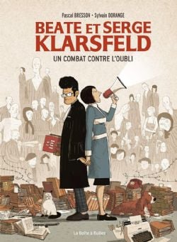 BEATE ET SERGE KLARSFELD: UN COMBAT CONTRE L'OUBLI