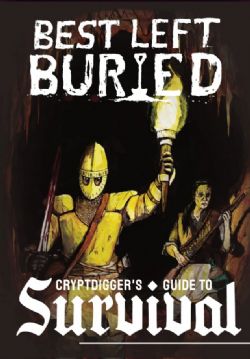 BEST LEFT BURIED -  CRYPTDIGGER'S GUIDE TO SURVIVAL (ENGLISH)